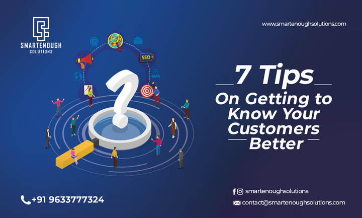 7 Tips on Getting to Know Your Customers Better